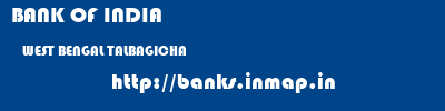 BANK OF INDIA  WEST BENGAL TALBAGICHA    banks information 